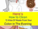 Learn how to cleanse 15 kilograms of waste from your colon overnight.