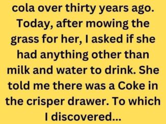 My grandma quit drinking cola over thirty years ago…